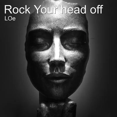 Ellusive/Loé/SeveroRock Your Head Off