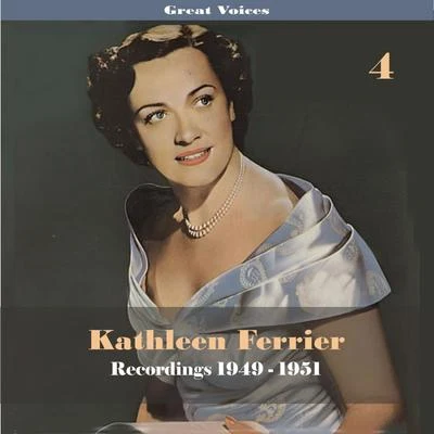 Kathleen FerrierGreat Singers - Kathleen Ferrier, Vol. 4, Recordings 1949-1951