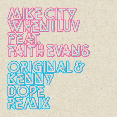 Mike City/sanXeroWhen I Luv (Original & Kenny Dope Remix)