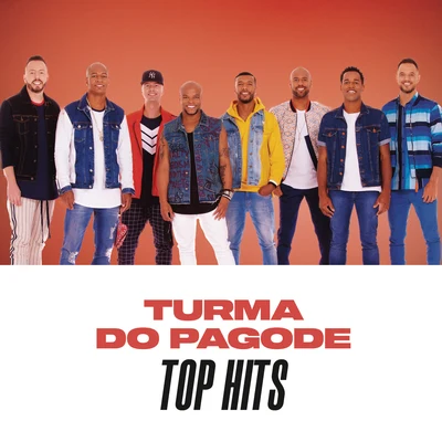 Turma do PagodeTurma do Pagode Top Hits