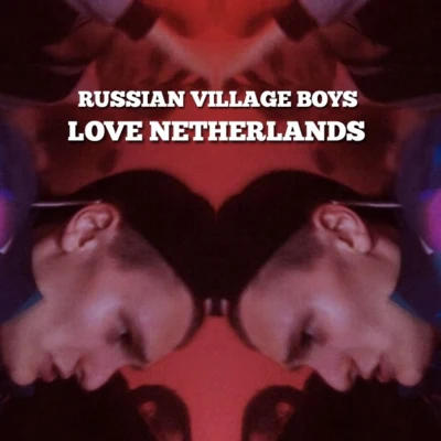 Russian Village BoysLOVE NETHERLANDS