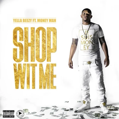 Go Yayo/Yella Beezy/Lil Ronny MothaFShop Wit Me (feat. Money Man)