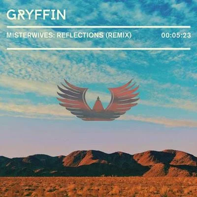 GryffinReflections (Gryffin Remix)