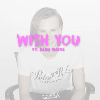 DogenaWith You (feat. Babz Wayne)