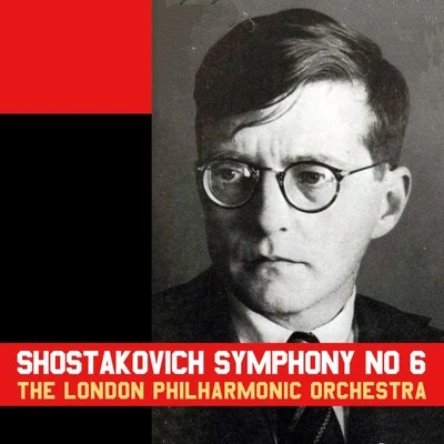 THE LONDON PHILHARMONIC ORCHESTRAShostakovich: Symphony No. 6