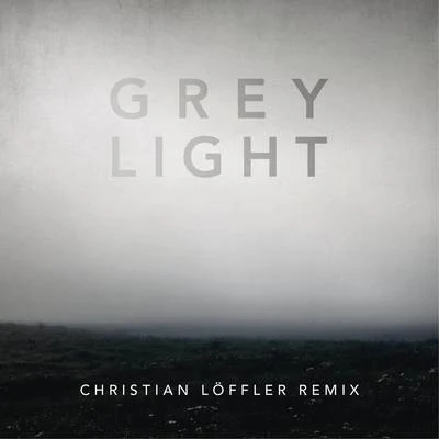 Christian LöfflerGrey Light (Christian Löffler Remix)