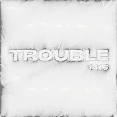 元弼/1415TROUBLE