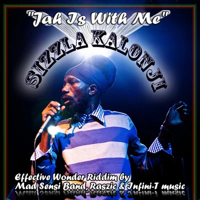 Sizzla Kalonji/CormegaJah Is With Me (Effective Wonder Riddim by Mad Sensi Band, Raszic & Infini-T Music)