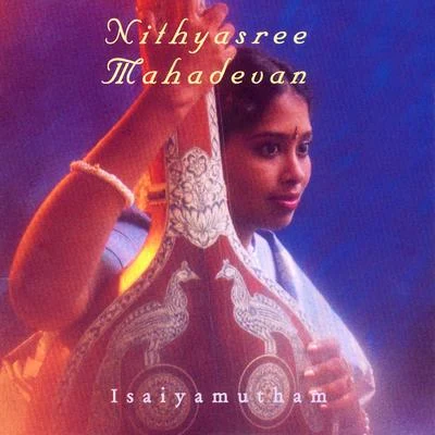 Nithyasree MahadevanIsaiyamutham