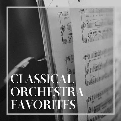 Classical Music SongsClassical Orchestra Favorites