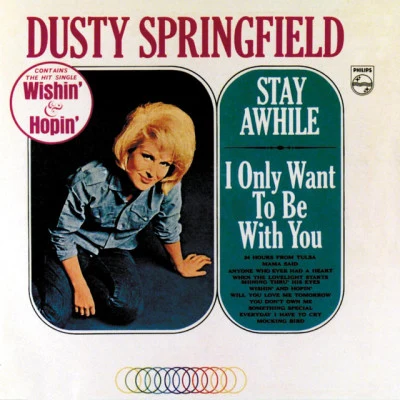 Dusty SpringfieldStay AwhileI Only Want To Be With You