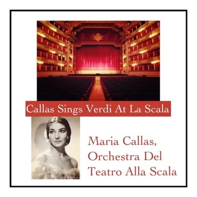 Elena Nicolai/Daro Caselli/Gino Del Signore/Tullio Serafín/Carlo Tagliabue/Orchestra e Coro del Teatro alla Scala, Milano/Richard Tucker/Giuseppe VerdiCallas Sings Verdi At La Scala