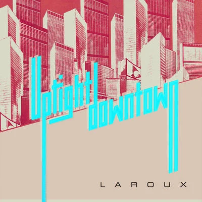 La RouxUptight Downtown