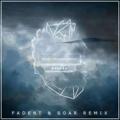 FadentBroken (Fadent & Soar Remix)