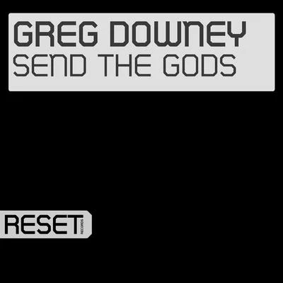 Greg DowneySend The Gods