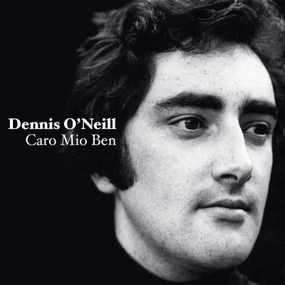 Dennis ONeillOrchestra of the Welsh National OperaRichard ArmstrongCaro Mio Ben