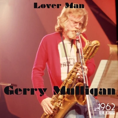 Gerry Mulligan Quartet/Gerry Mulligan/Lee Konitz/Chet Baker/Gerry Mulligan And The Sax SectionLover Man