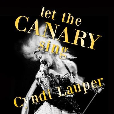 Cyndi LauperLet The Canary Sing