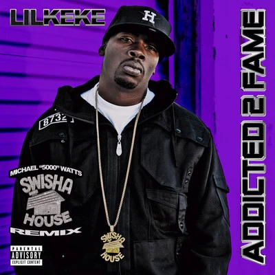 Lil Keke/DC Young Fly/Zed Zilla/Kyle Ahart/Jose FrancoisAddicted 2 Fame "Swishahouse Remix"