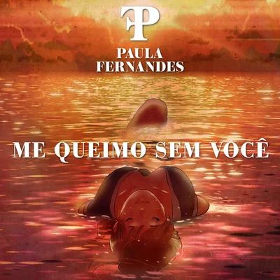 Paula FernandesMe Queimo Sem Você