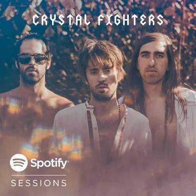 Crystal FightersSpotify Sessions (Live from Spotify Madrid)