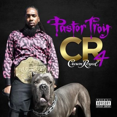 Pastor TroyCrown Royal 4