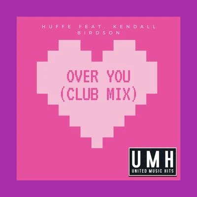 Kendall BirdsongOver You (Club Mix)