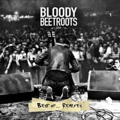 The Bloody BeetrootsBest of Remixes