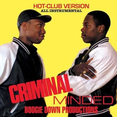 Boogie Down ProductionsCriminal Minded (Hot Club Version)