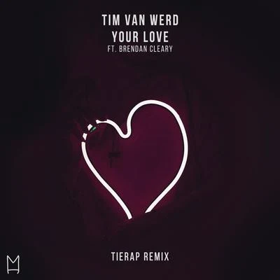 Tim van Werd/Justin StrikesYour Love (Tierap Remix)