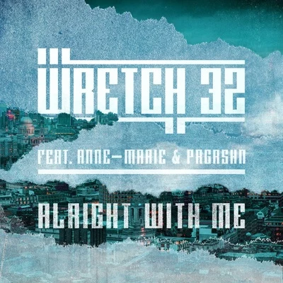 Wretch 32Alright With Me