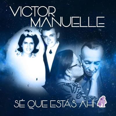 Victor ManuelleSé Que Estás Ahí