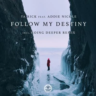 Going DeeperFollow My Destiny (Going Deeper Remix)