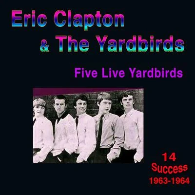 Eric ClaptonFive Live Yardbirds