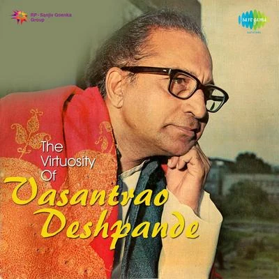 Dr. Vasantrao DeshpandeThe Virtuosity Of Vasantrao Deshpande