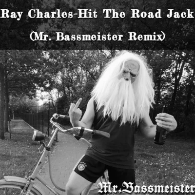 Mr. BassmeisterMedtraxxHit The Road Jack (Mr.BassmeisterRemix)