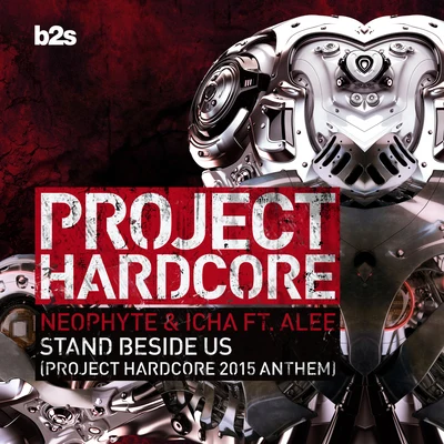 NeophyteStand Beside Us (Project Hardcore 2015 Anthem)