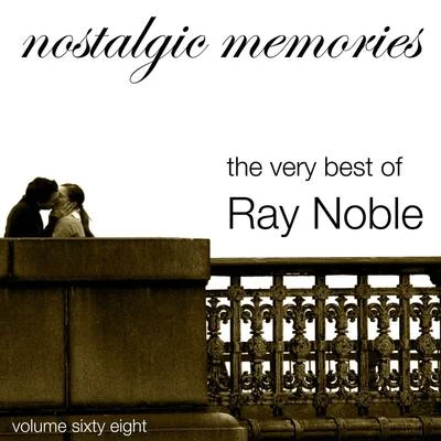 Ray NobleNostalgic Memories-The Very Best of Ray Noble-Vol. 68