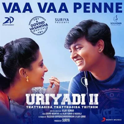 Sid SriramVaa Vaa Penne (From "Uriyadi 2")