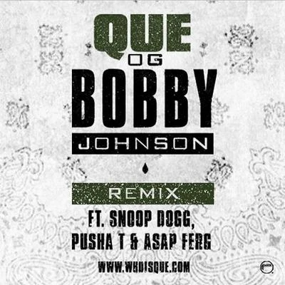 Que/Rich Homie QuanOG Bobby Johnson (feat. Pusha T,A$AP Ferg & Snoop Dogg) [Remix]