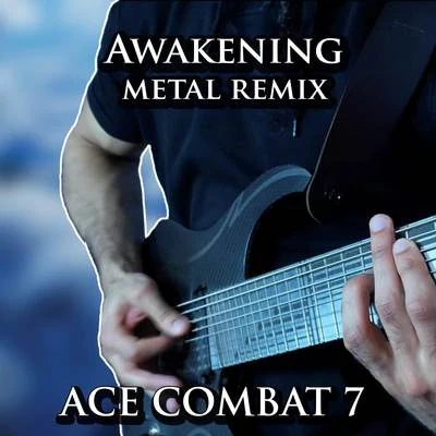 Vincent MorettoAwakening (From "Ace Combat 7") [Metal Remix]