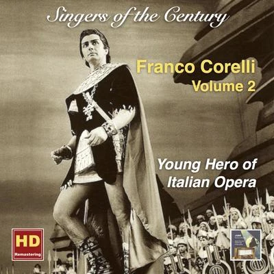 Cornell Mac Neil/Dalis Irene/Gabriella Tucci/Franco CorelliSINGERS OF THE CENTURY - Franco Corelli, Vol. 2 - (Young Hero of Italian Opera) (1958-1961)