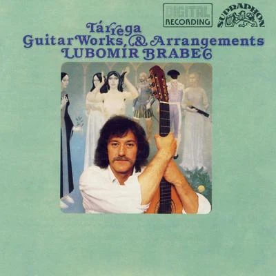 Rudolf Zeman/Libuše Váchalová/a capella/Stanislav Vích/František Pok/Bohumil Kulínský/Lubomír Brabec/Bambini di Praga/Jiří Boušek/Karel KlementTárega: Guitar Works and Arrangements