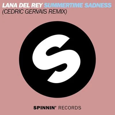 Lana Del ReyBehmerSummertime Sadness (Cedric Gervais Vocal Down Mix)