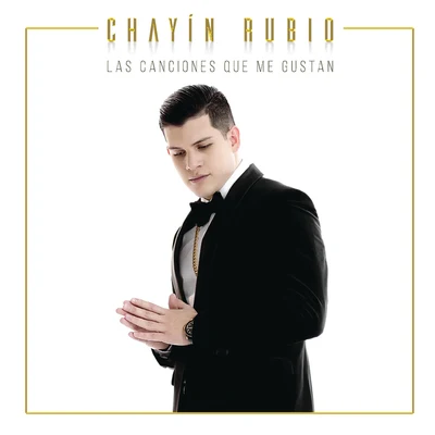 El Bebeto/Chayín RubioLas Canciones Que Me Gustan