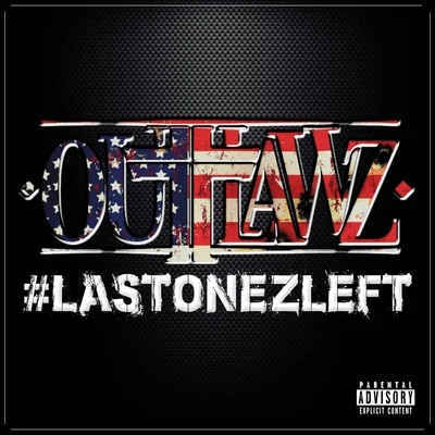 Outlawz/Guce/Snoop Dogg/Buck Haven/Nephew/Suga Free/Crook/Bavgate/Rappin 4-Tay#LastOnezLeft