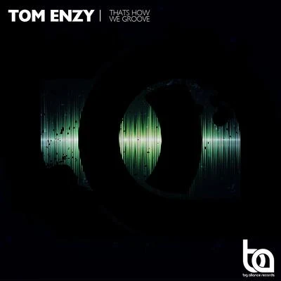 Tom Enzy/Diego MirandaThats How We Groove