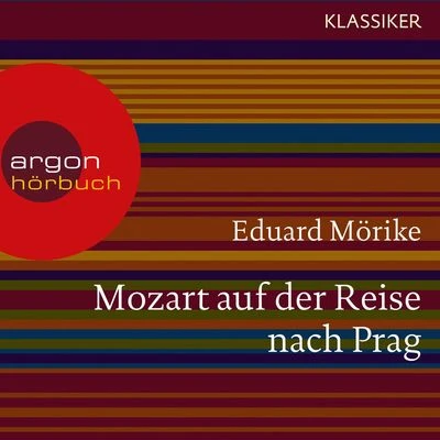 Eduard MörikeMozart auf der Reise nach Prag (Ungekürzte Lesung)