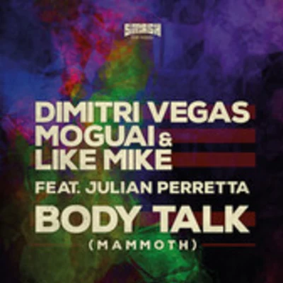 Moguai/Carnage/Heroes x Villains/Dimitri Vegas & Like MikeBody Talk (Mammoth)