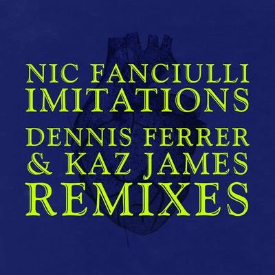 Nic FanciulliImitations (Remixes)